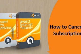HOW CAN WE CANCEL AVAST CLEANUP PREMIUM SUBSCRIPTION PLAN?