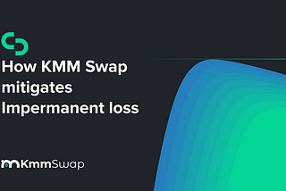 How KMM Swap mitigates Impermanent loss