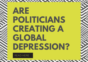 Headline description: Are politicians creating a global depression?