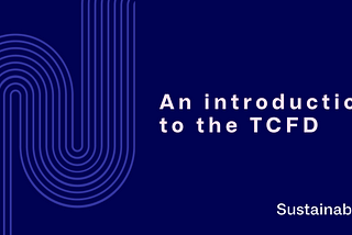 An Introduction to the TCFD