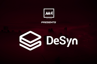 MH Ventures presents: DeSyn