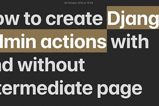How to create Django Admin actions with and without intermediate page
