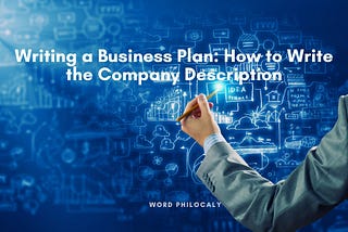 Writing a Business Plan: How to Write the Company Description