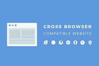 How To Make A Cross Browser Compatible Website?