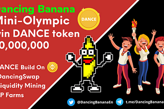 DancingBanana Mini-Olympic, total 30,00,000 DANCE token to win (29/7–8/8)