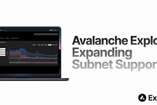 Avalanche Explorer: Expanding Subnet Support
