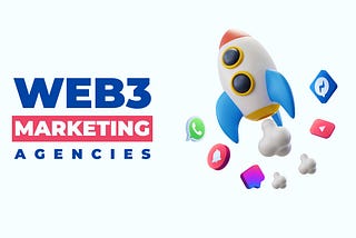 Top 20 Web3 Marketing Agencies in 2024 (Updated)