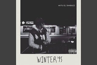 Aktu el Shabazz “Winter 95”