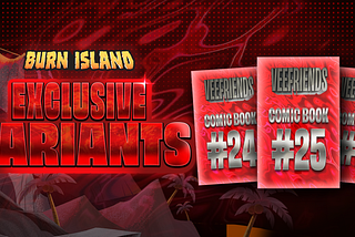 VeeFriends Comic Books #24, #25 & #26 Are Up Next For Lava Variants | Burn Windows & Burn…