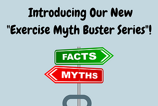 Exercise Myth Buster Series: Debunking Common Fitness Misconceptions