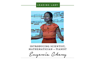 Eugenia Cheng’s Portfolio Career In Math, Music and Education