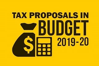 Tax Proposals of Interim Budget 2019