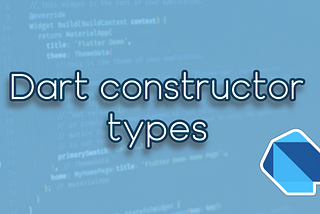 Dart (Flutter) constructor types