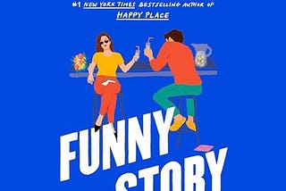 A Hilarious Roommate Rematch: A Review of “Funny Story” by Emily Henry