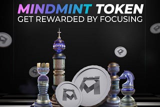 Introducing Mind Mint Tokens: The Digital Asset Revolutionizing the Focus-to-Earn Landscape