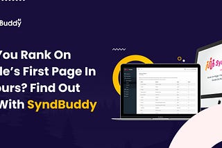 Can You Rank On Google’s First Page in 48 Hours? Find Out How with SyndBuddy