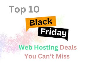 Top 10 Black Friday Web Hosting Deals You Can’t Miss in 2024