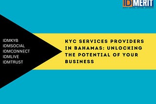 KYC Services Providers in Bahamas: Unlocking the Potential of Your Business