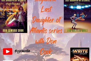 On this Episode of Write Stuff — Ithyanna: Last Daughter of Atlantis with Canadian author Don