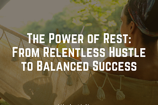 The Power of Rest: From Relentless Hustle to Balanced Success by Mindy Aisling
