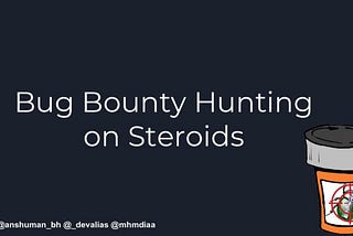 Presenting at DEF CON 26 — Bug Bounty Hunting on Steroids