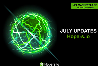 Hopers.io the leading JUNO NFT marketplace: JULY updates