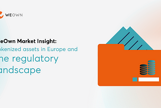 The regulatory landscape for tokenised assets in Europe