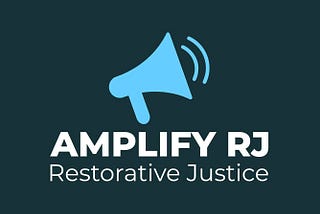 Amplify RJ: Restorative Justice