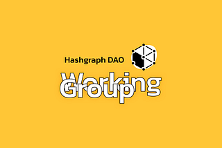 Introduction to the Hashgraph DAO Working Group