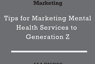 New Opportunities for Marketing Mental Health Services to Generation Z