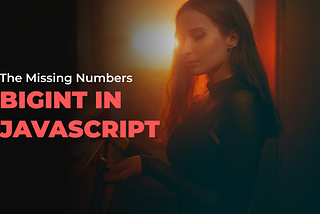 How to handle BigInt in Javascript: The missing numbers