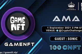 GameNFT’s Next AMA On 1ST SEPTEMBER AT 3 PM UTC!