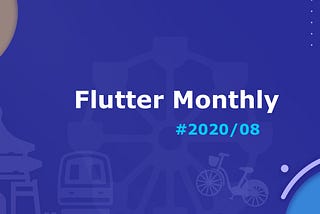 Flutter Monthly #2020/08
