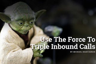 Use the Force To Triple Inbound Calls.