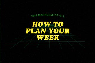 Time management 101: a project manager’s guide on planning your week