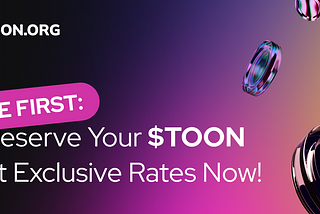 Reserve $TOON Tokens Before the Public Sale