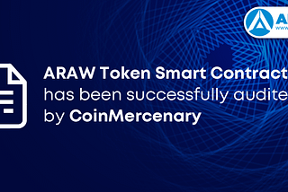 ARAW Token Smart Contract has been successfully audited by CoinMercenary