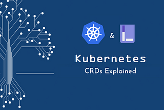 Extend your Kubernetes APIs with CRDs