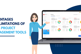 Advantages And Limitations Of Team Project Management Tools