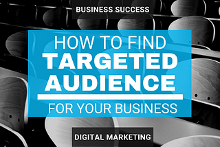 How To Find or Identify Audience For Target Market