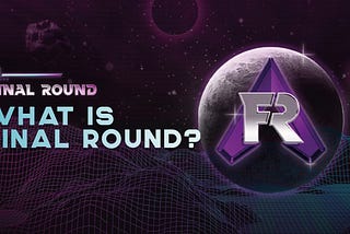 What is Final Round?
