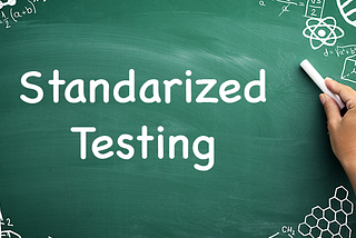My Understanding of Standardized Testing