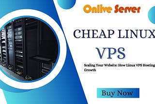 How Cheap Linux VPS Hosting Enables Growth