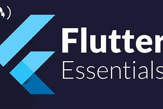 Flutter Essentials For Beginners