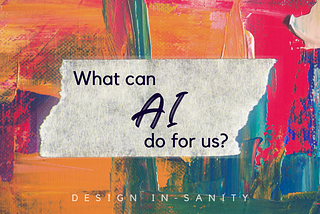 What Can AI Do For Us?