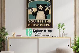 HOT Cat You mess with the meow meow you get the peow peow poster