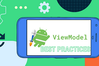 Mastering Android ViewModels: Essential Dos and Don’ts Part 2 🛠️