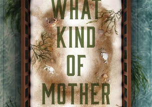 Book Review: WHAT KIND OF MOTHER by Clay McLeod Chapman