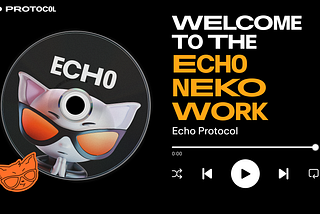 Join the Echo Nekowork: Echo’s Ambassador Program!