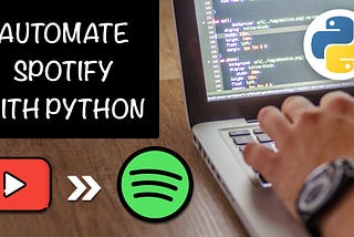Automate YouTube Music to Spotify with Python